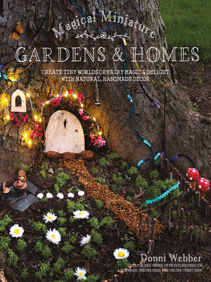 cover image of Magical Miniature Gardens & Homes